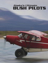 Nonton Alaska’s Ultimate Bush Pilots (2015)