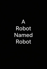 A Robot Named Robot poster