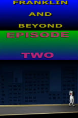 Poster di Franklin and Beyond: Episode Two