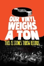 Our Vinyl Weighs a Ton: This Is Stones Throw Records (2013)