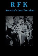 RFK: America's Lost President