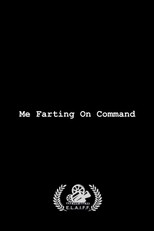 Me Farting On Command