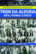Trem da Alegria - Arte, Futebol e Ofício poster