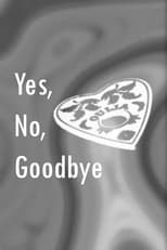 Poster for Yes, No, Goodbye 