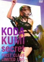 KODA KUMI secret ~FIRST CLASS LIMITED LIVE~