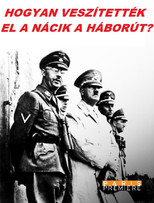 Hogyan vesztették el a nácik a háborút?