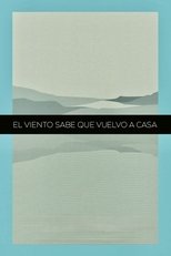 The Winds Know That I'm Coming Back Home main poster
