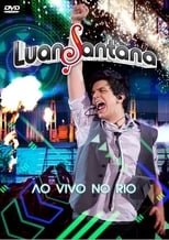 Poster di Luan Santana: Ao Vivo no Rio