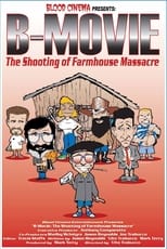 Poster for B-Movie: The Shooting of 'Farmhouse Massacre'