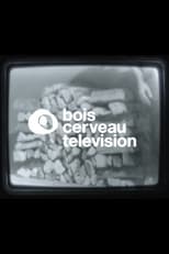 Poster for BOIS CERVEAU TV (1)