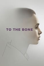 Official movie poster for To the Bone (2017)