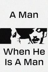 Poster for A Man, When He Is a Man