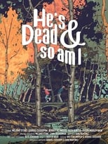 Poster for He's Dead & So Am I