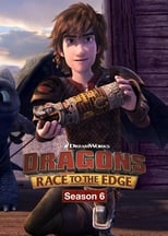 Poster for Dragons: Race to the Edge Season 6