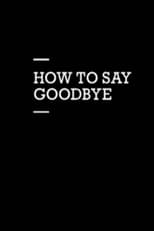 Poster for How to Say Goodbye