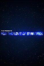 For the Love of Star Trek