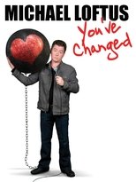 Poster for Michael Loftus: You've Changed 