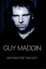 Poster for Guy Maddin: Waiting for Twilight