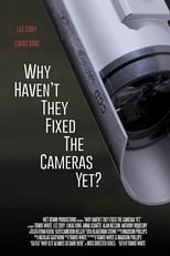 Poster for Why Haven't They Fixed the Cameras Yet?