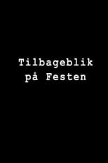 Poster di Tilbageblik på Festen