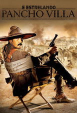 E Estrelando Pancho Villa