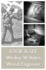Poster for LOOK & SEE:  Wesley W. Bates - Wood Engraver