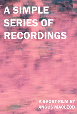 A Simple Series of Recordings poster