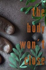The Body Won't Close