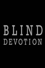 Blind Devotion