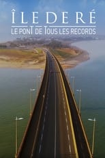 Poster for Ile de Ré : Le Pont de tous les records