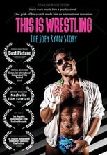 Poster for This Is Wrestling: The Joey Ryan Story