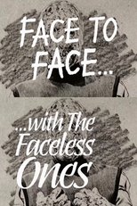 Face to Face with the Faceless Ones