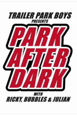 Trailer Park Boys: Park After Dark (2019)