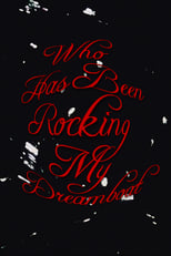 Poster for Who Has Been Rocking My Dreamboat