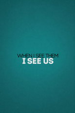 When I See Them, I See Us poster