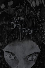 Wet Dream Triptychon poster