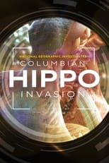 Poster for National Geographic Investigates - Invaders: Colombia's Hippos 