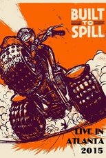 Built to Spill: Live in Atlanta poster movie