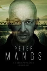 Poster for Peter Mangs: En seriemördares hemlighet