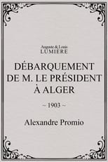 Poster for Débarquement de M. le président à Alger