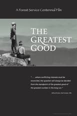 Poster for The Greatest Good: A Forest Service Centennial Film