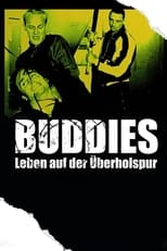 Poster for Buddies - Leben auf der Überholspur