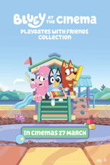 Bluey at the Cinema: Playdates with Friends poster