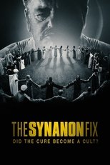 Poster di The Synanon Fix: Did the Cure Become a Cult?