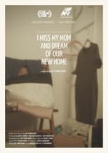 Poster for I Miss My Mom & Dream of Our New Home