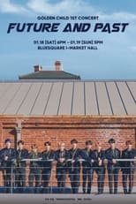 Poster for GOLDEN CHILD 1st CONCERT "Future And Past" in Seoul 