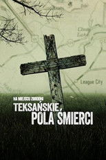 Na miejscu zbrodni: Teksańskie pola śmierci