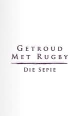 Poster for Getroud met Rugby: Die Sepie