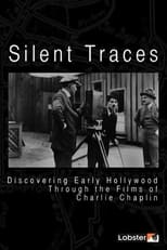 Poster for Silent Traces: Discovering Early Hollywood Through the Films of Charlie Chaplin 