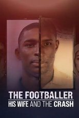 The Footballer, His Wife & The Crash (2022)